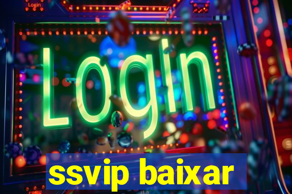 ssvip baixar